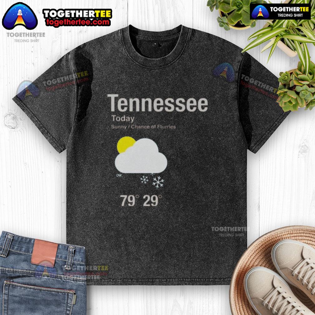 Awesome Tennessee Today Sunny Chance Of Flurries T-Shirt - Image 6
