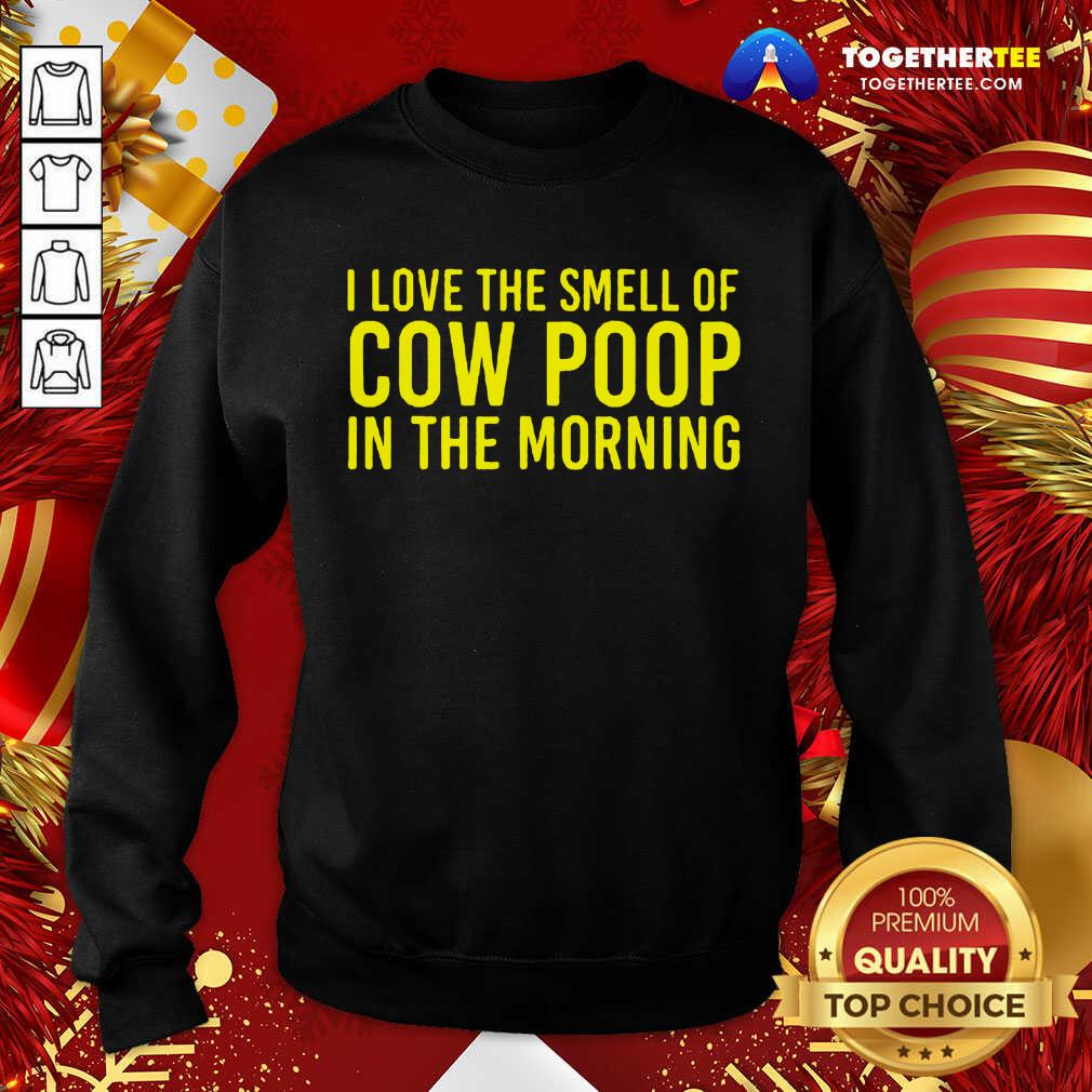 Official I Love The Smell Of Cow Poop In The Morning Farmer Shirt - Image 4