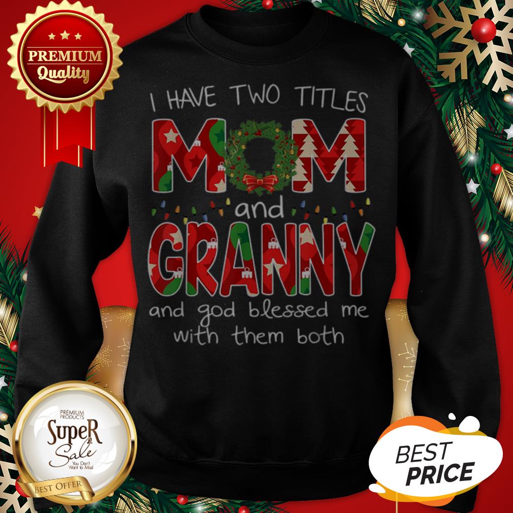 Premium Womens I Have Two Titles Mom And GiGi Christmas Gift Shirt - Image 4