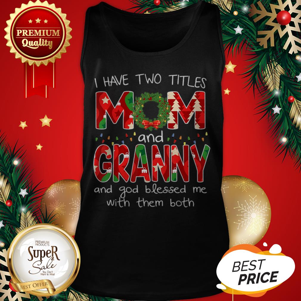 Premium Womens I Have Two Titles Mom And GiGi Christmas Gift Shirt - Image 3