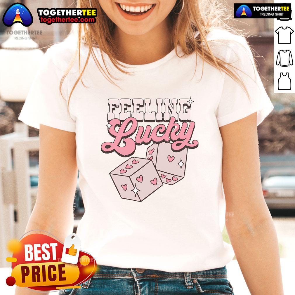 Good Feeling Lucky Dice Valentine's Day Lover Couple Anniversary T-Shirt - Image 3