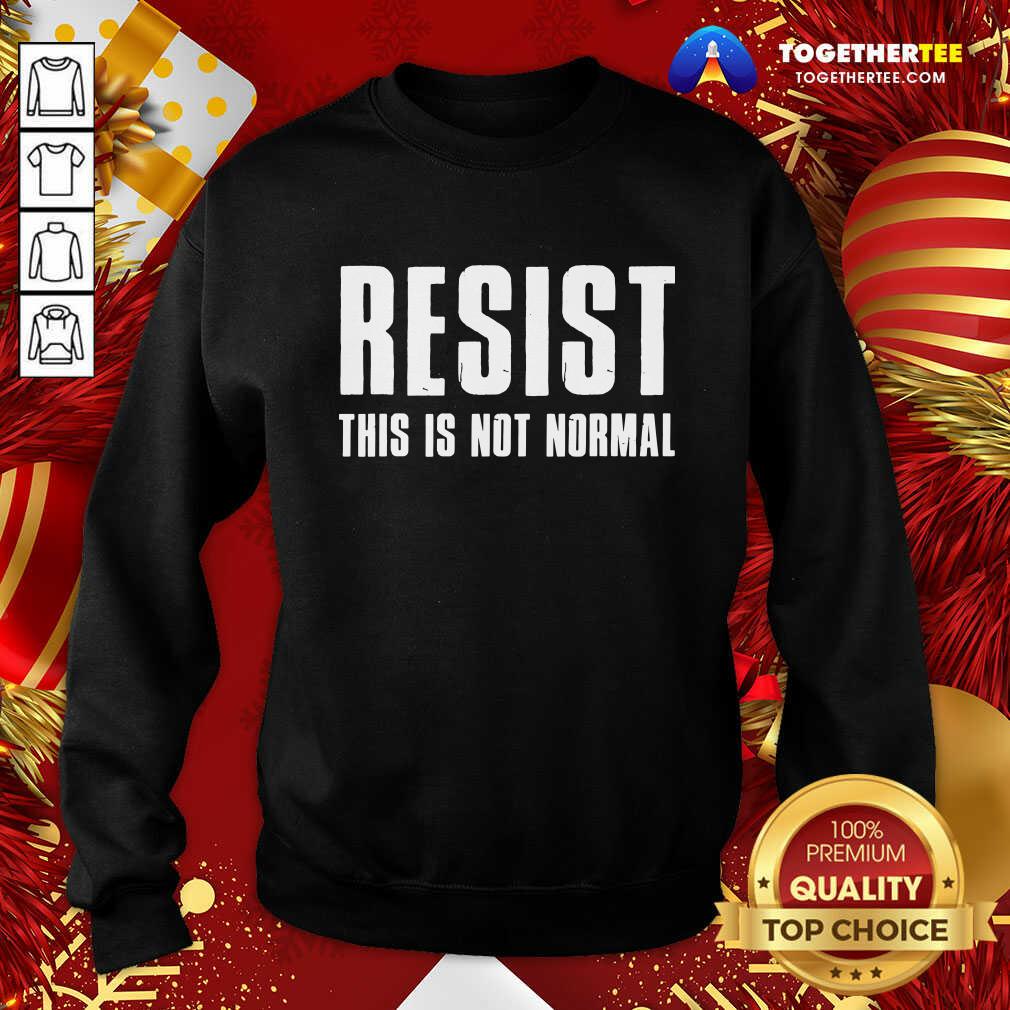 Cute Resist This Is Not Normal Trump United States Democracy Shirt - Image 4