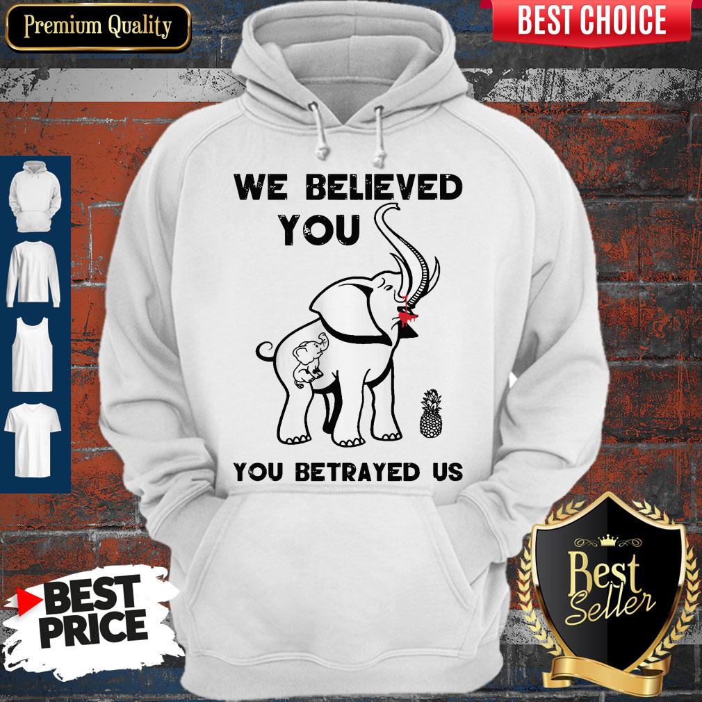Official We Believe You You Betrayed Us Elephant Shirt - Image 3