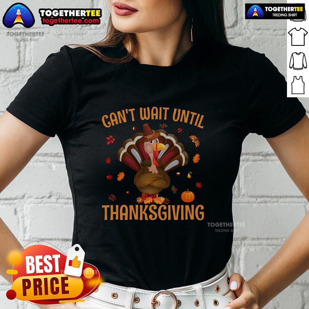 Funny Can't Wait Until Thanksgiving Turkey T-Shirt - Image 3