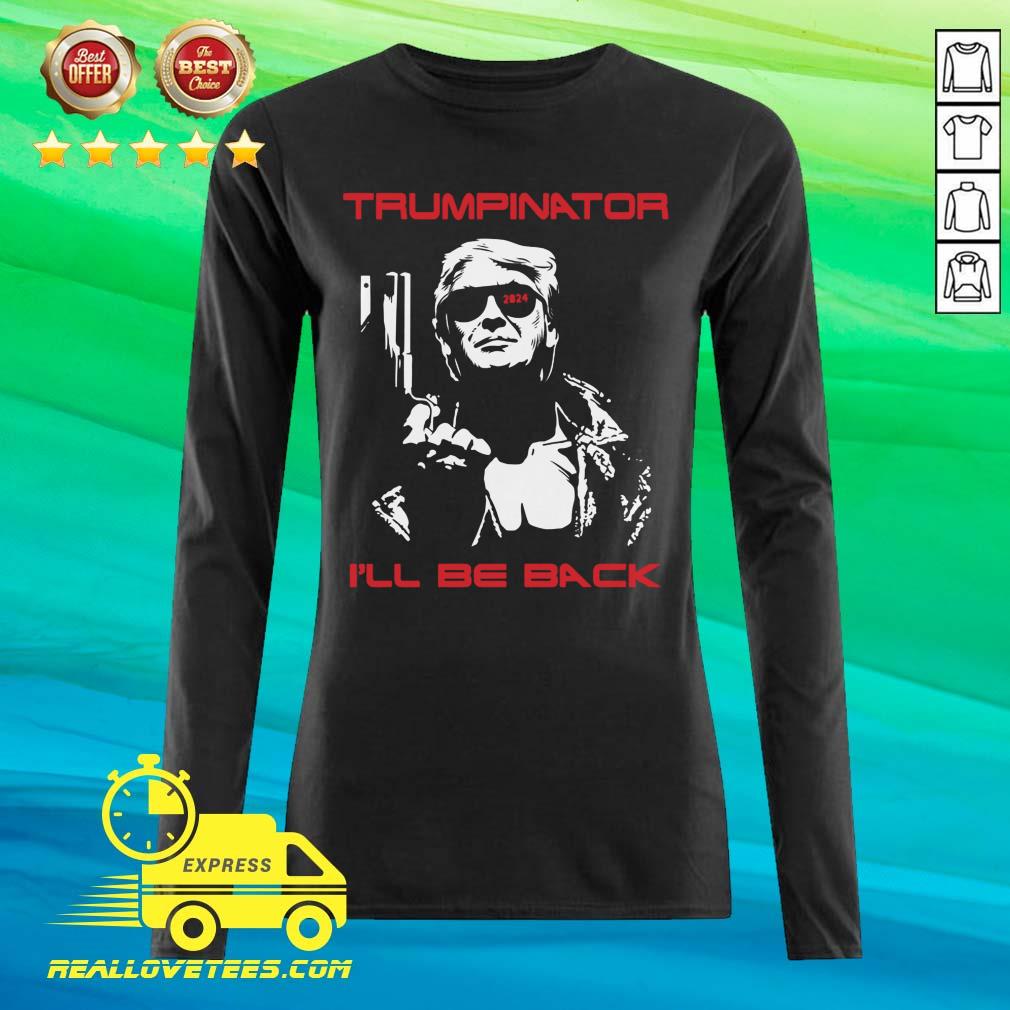 Awesome Trumpinator I’ll Be Back 2024 Shirt - Image 2