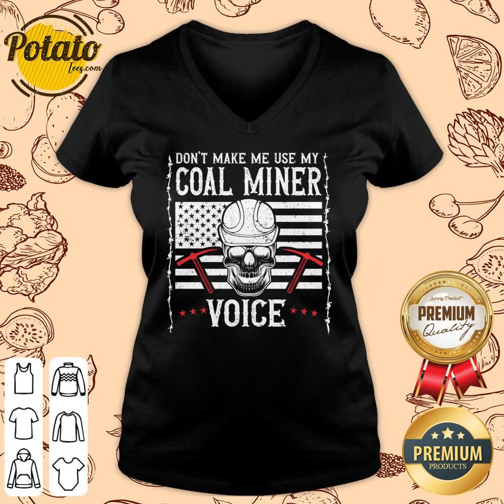 Don't Make Me Use My Coal Miner Voice Skull Shirt - Image 3