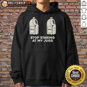 Alternative view of Good Two Milk Stop Staring At My Jugs T-Shirt