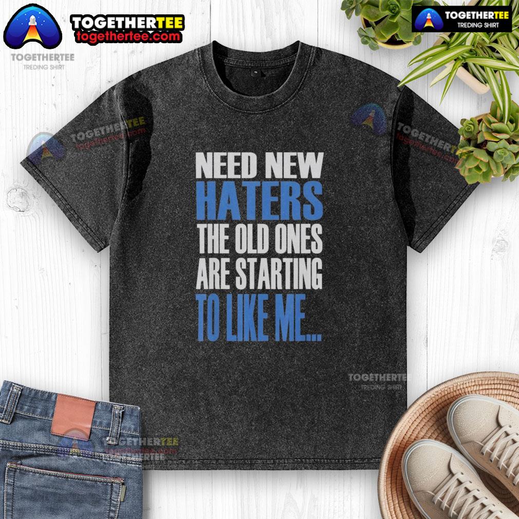 Original Need New Haters The Old Ones Are Starting To Like Me Khabib's Vintage T-Shirt - Image 6