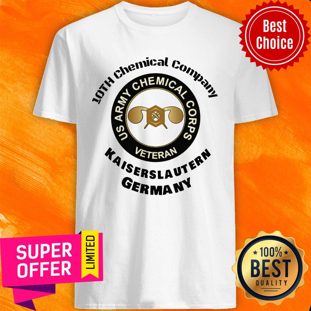 US Army Chemical Corps Veteran 10th Chemical Company Kaiserslautern Germany Shirt