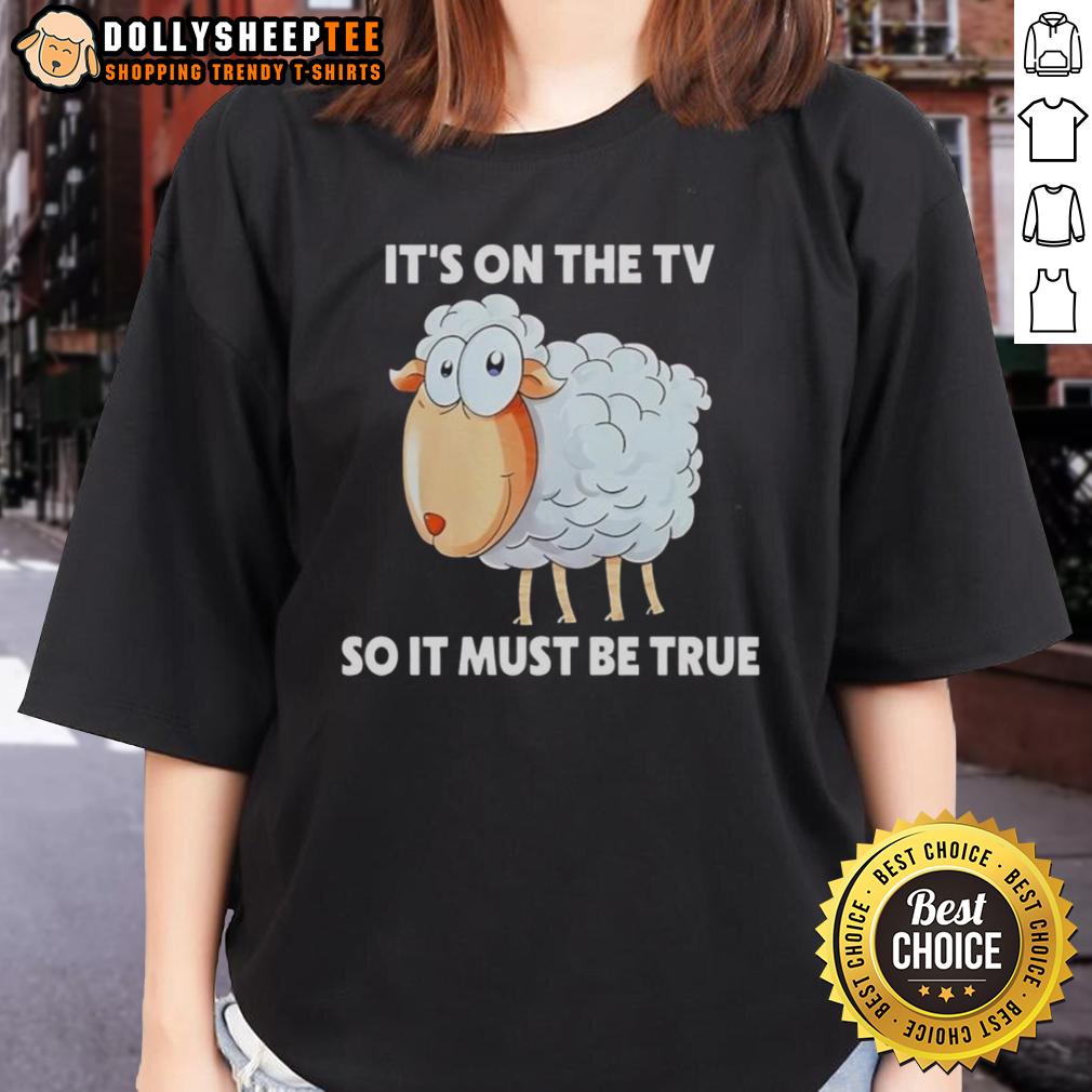Original Sheep It's On The TV So It Must Be True T-Shirt - Image 2