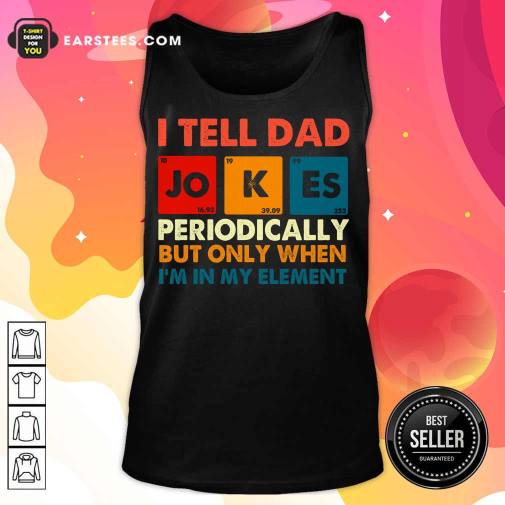 Top I Tell Dad Jokes Periodically Vintage Shirt - Image 2