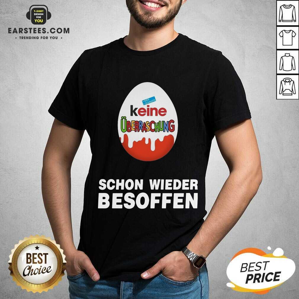 Official Keine Uberraschung Schon Wieder Besoffen Shirt