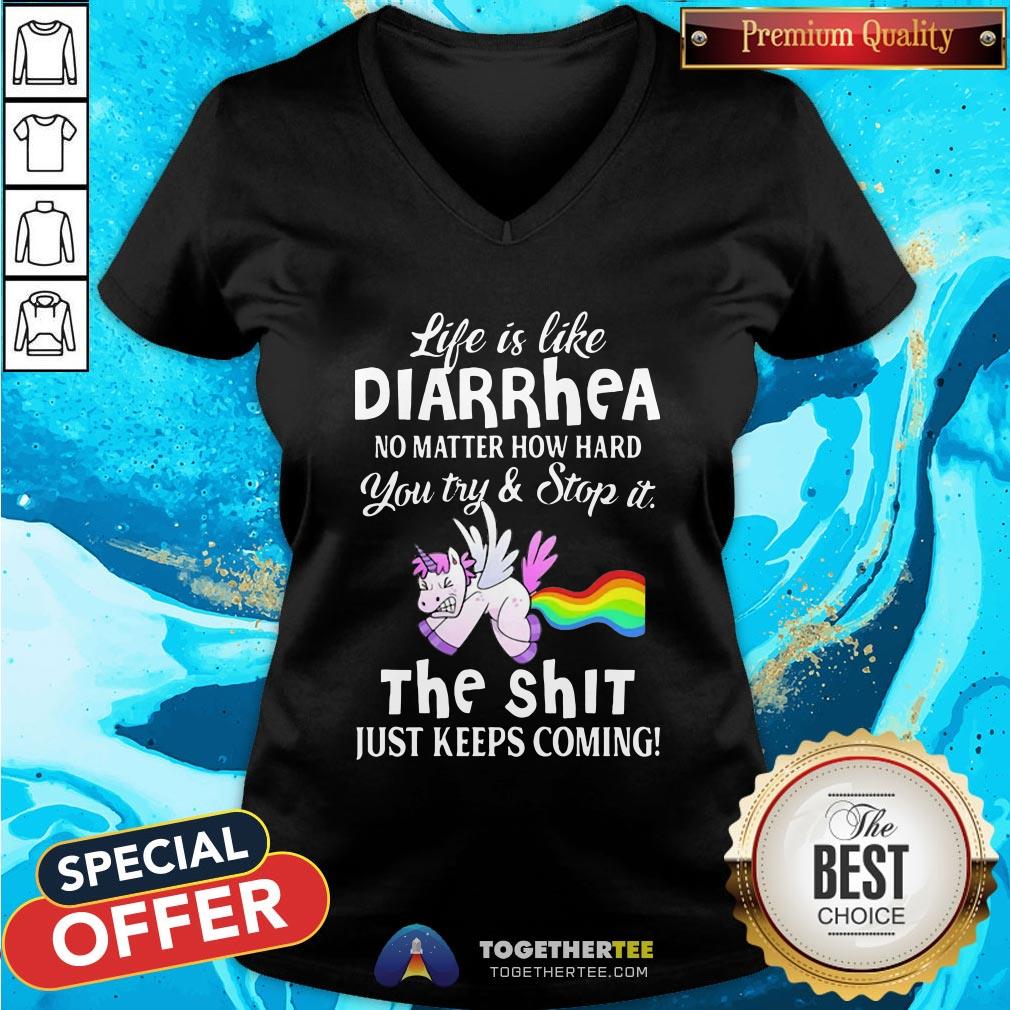Hot Unicorn Life Is Like Diarrhea No Matter How Hard You Try And Stop It The Shit Just Keeps Coming Shirt - Image 2