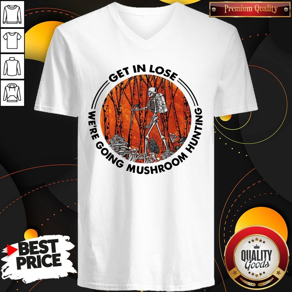 Official Skeleton Get In Lose We’re Going Mushroom Hunting Shirt - Image 3