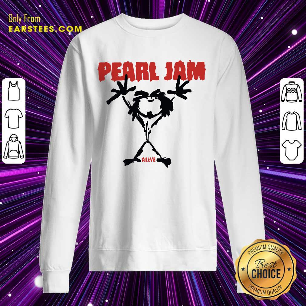 Pretty Pearl Jam Stickman Alive Excited Shirt - Image 3