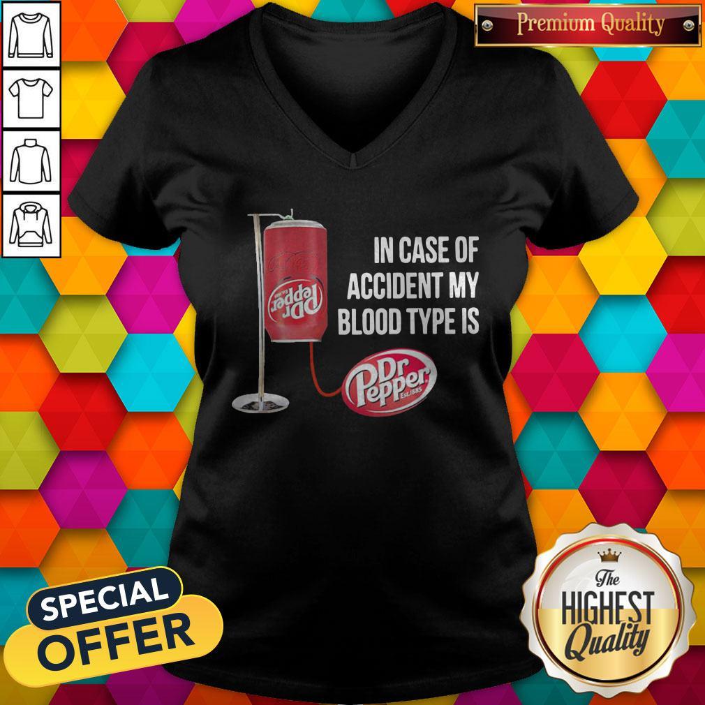 Dr Pepper In Case Of Accident My Blood Type Is Shirt - Image 2