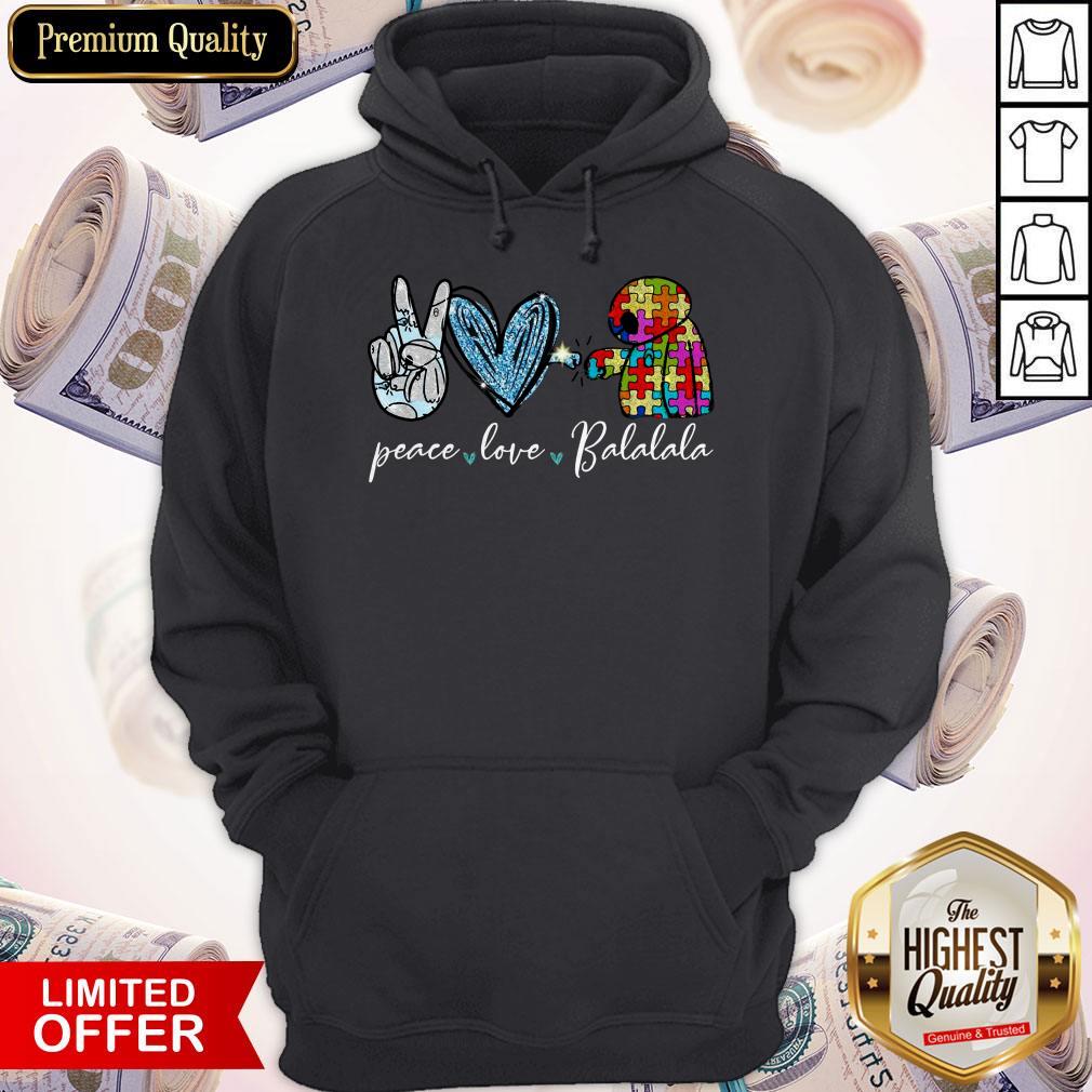 Funny Peace Love Balalala Autism Shirt - Image 5