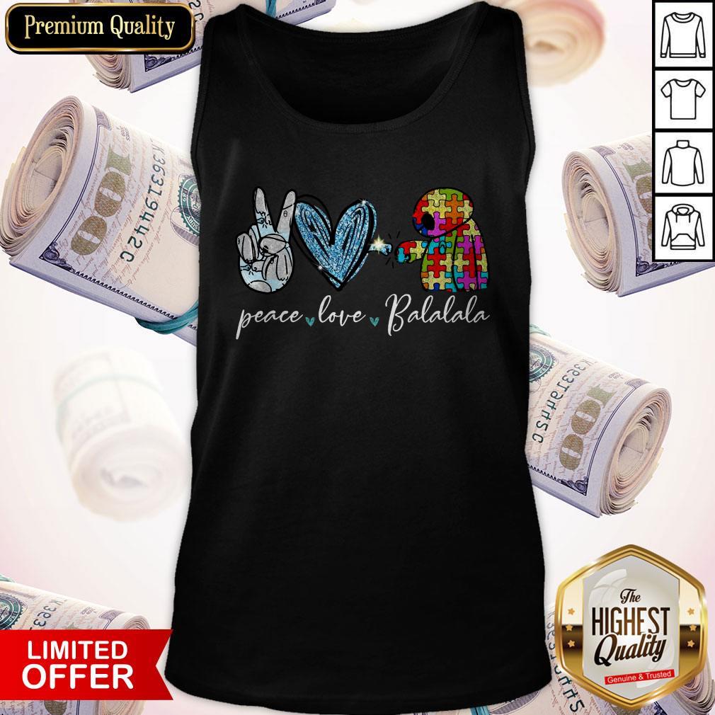 Funny Peace Love Balalala Autism Shirt - Image 3