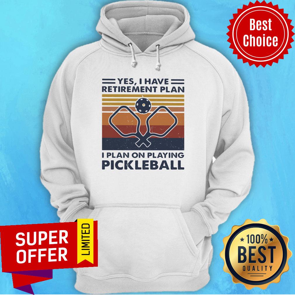 Nice Yes I Have Retirement Plan I Plan On Playing Pickleball Vintage Retro Shirt - Image 3