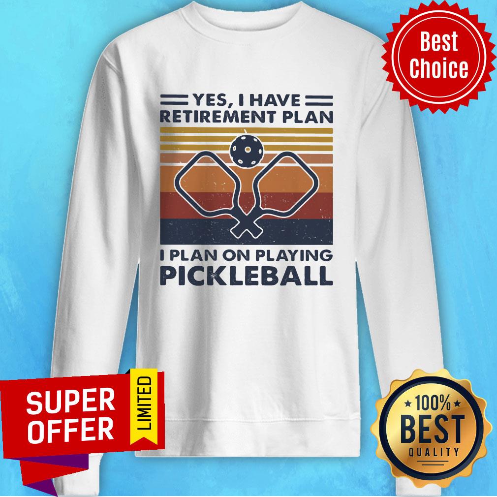 Nice Yes I Have Retirement Plan I Plan On Playing Pickleball Vintage Retro Shirt - Image 2