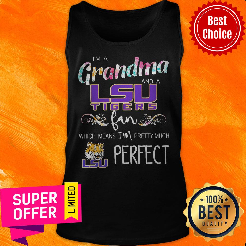 Official I’m A Grandma And A LSU Tigers Fan Which Means I’m Pretty Much Perfect Shirt - Image 4