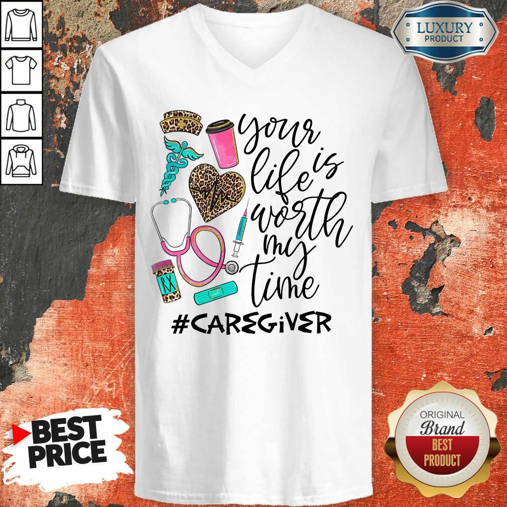 Life Is Worth Your Time Caregiver Shirt - Image 2