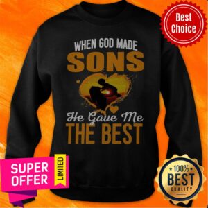 Alternative view of Top When God Made Sons He Gave Me The Best Being A Mom Shirt