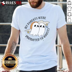 Cute My Parents Were Promoted To Ghosts T-Shirt