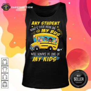 Alternative view of Hot Any Student On My Bus Will My Kids Shirt