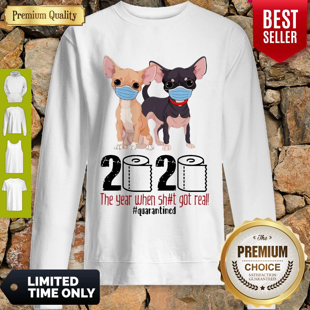 Cute Chihuahua Face Mask 2020 The Year When Shit Got Real Quarantined Shirt - Image 3