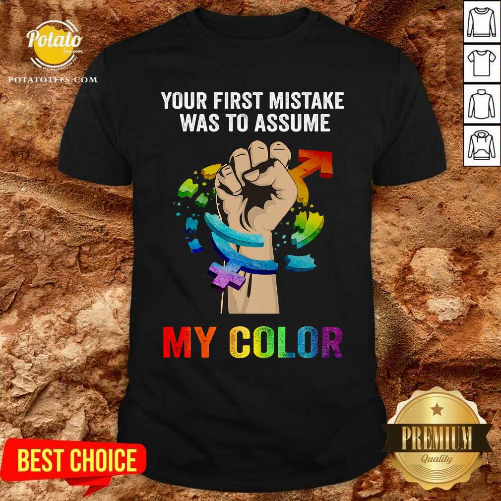 LGBT First Mistake Was To Assume My Color Shirt