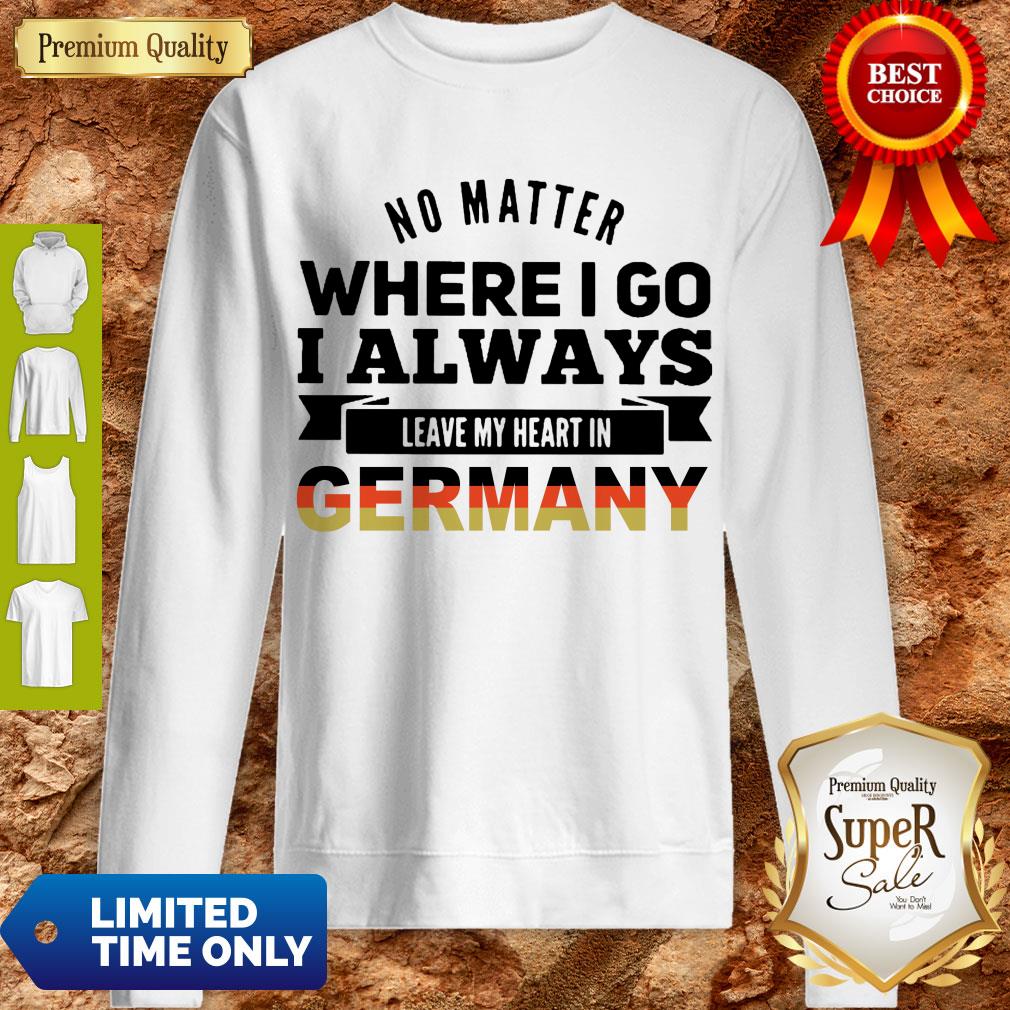 Official No Matter Where I Go I Always Leave My Heart In Germany Shirt - Image 4