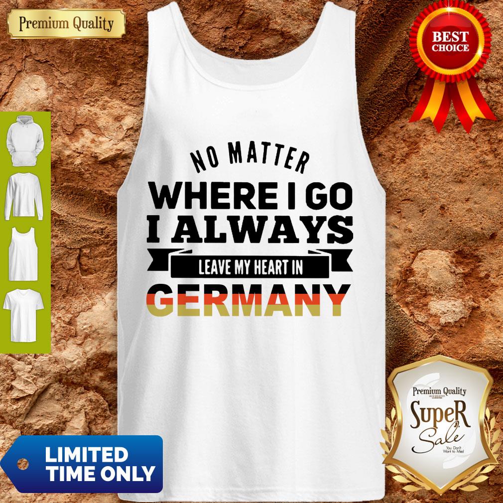 Official No Matter Where I Go I Always Leave My Heart In Germany Shirt - Image 3