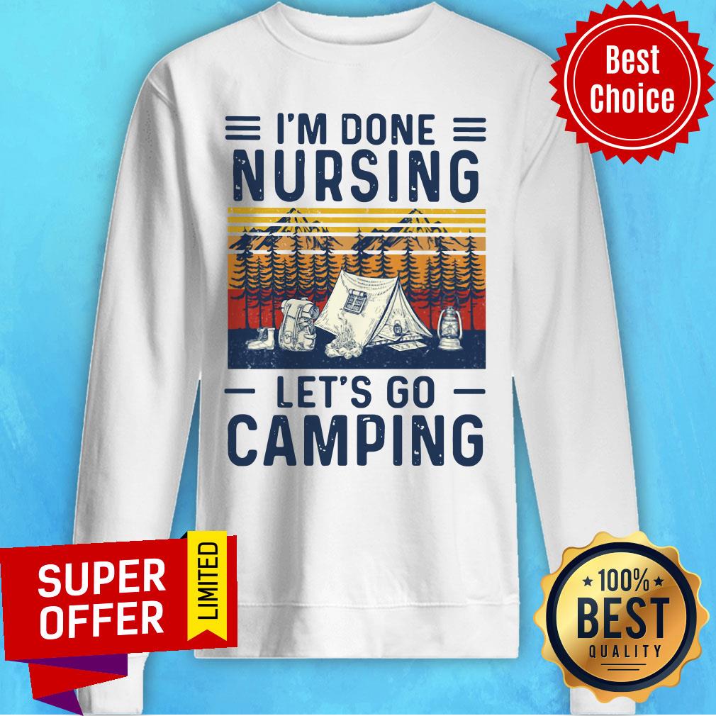 Top I’m Done Nursing Let’s Go Camping Vintage Shirt - Image 2