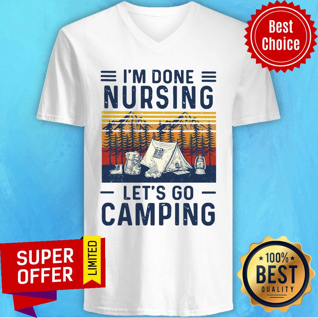 Top I’m Done Nursing Let’s Go Camping Vintage Shirt - Image 4