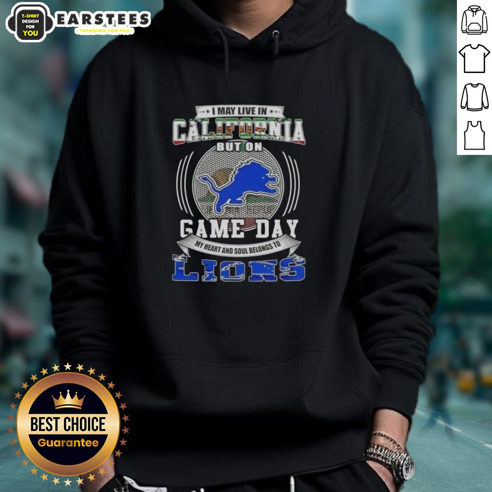 Top I May Live In California But On Game Day Detroit Lions Football T-Shirt - Image 2