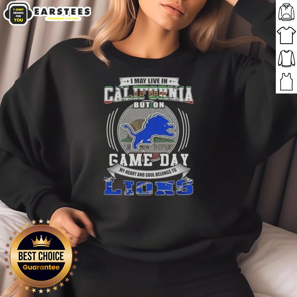 Top I May Live In California But On Game Day Detroit Lions Football T-Shirt - Image 5