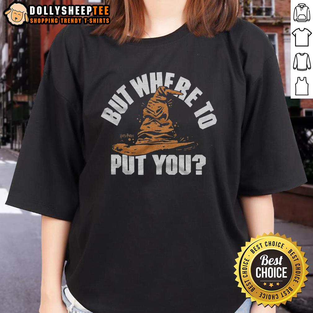 Nice But Where To Put You Sorting Hat T-Shirt - Image 3