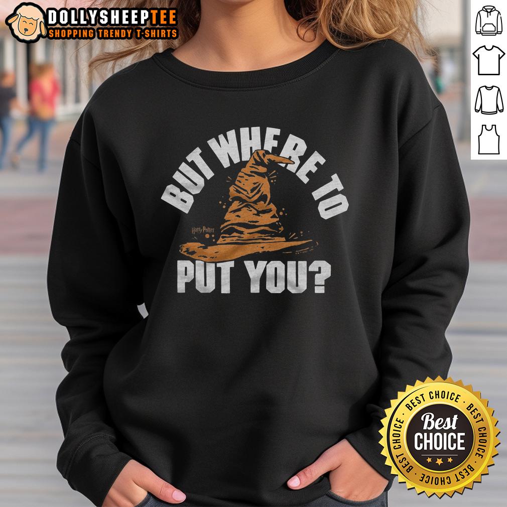 Nice But Where To Put You Sorting Hat T-Shirt - Image 5