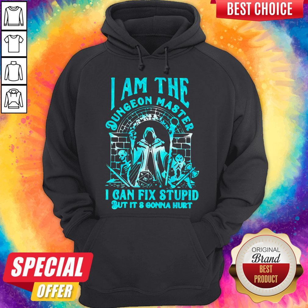 I Am The Dungeon Master I Can’t Fix Stupid But Its Gonna Hurt Shirt - Image 5