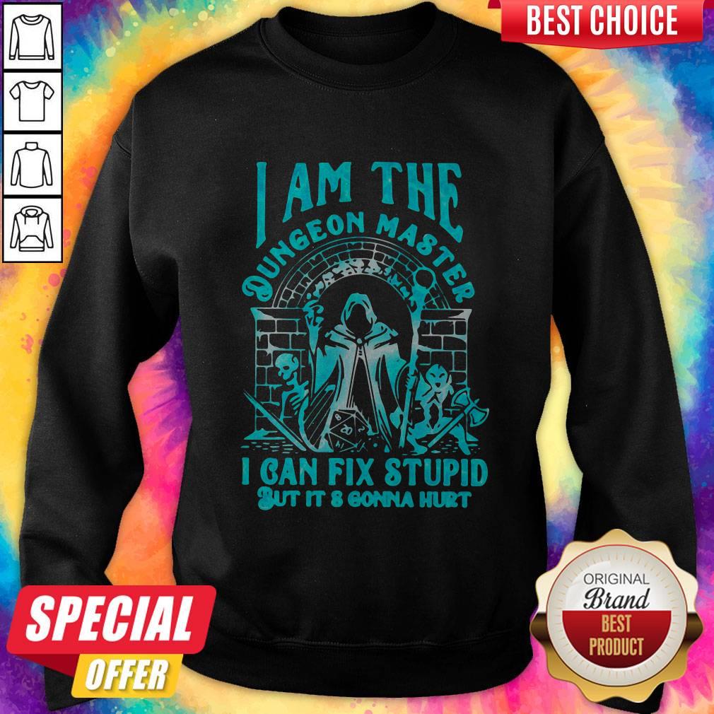 I Am The Dungeon Master I Can’t Fix Stupid But Its Gonna Hurt Shirt - Image 4