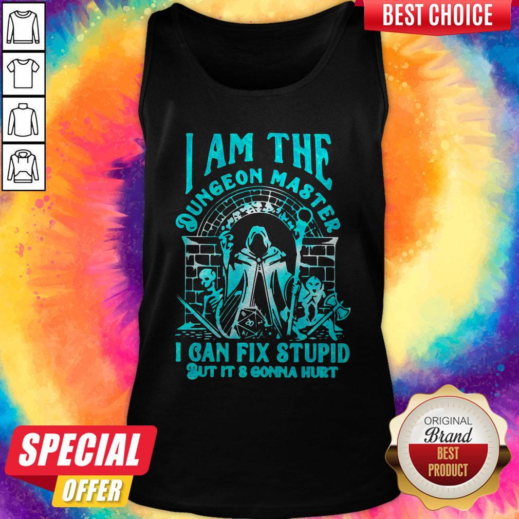 I Am The Dungeon Master I Can’t Fix Stupid But Its Gonna Hurt Shirt - Image 3