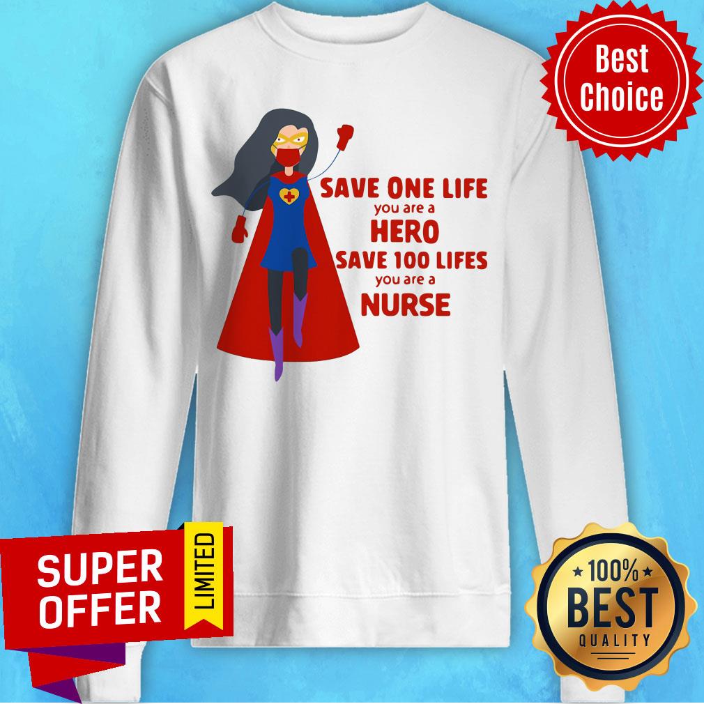 Save One Life You Are A Hero Save 100 Lifes You Are A Nurse Practitioner Super Nurse Shirt - Image 2