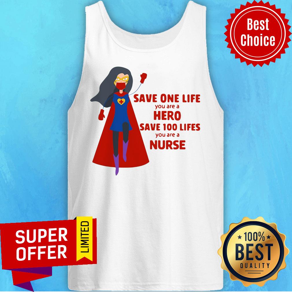 Save One Life You Are A Hero Save 100 Lifes You Are A Nurse Practitioner Super Nurse Shirt - Image 4