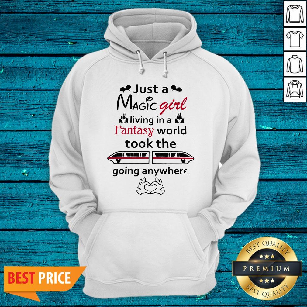 Just A Magic Girl Living In A Fantasy World Took The Going Anywhere Shirt - Image 3