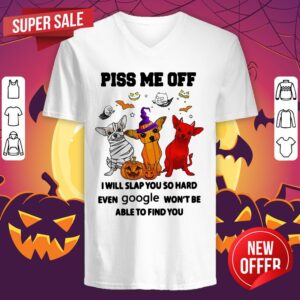 Alternative view of Piss Me Off I Will Slap You So Hard Even Google Won’t Be Able To Find You Chihuahua Halloween Shirt