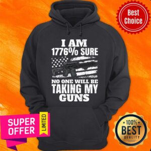 Alternative view of Top I Am 1776% Sure No One Will Be Taking My Guns Shirt