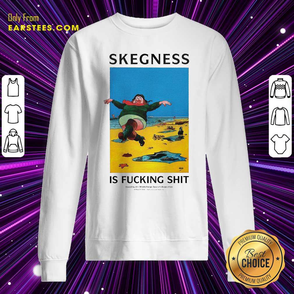 Hot Skegness Is Fucking Shit Shirt - Image 2