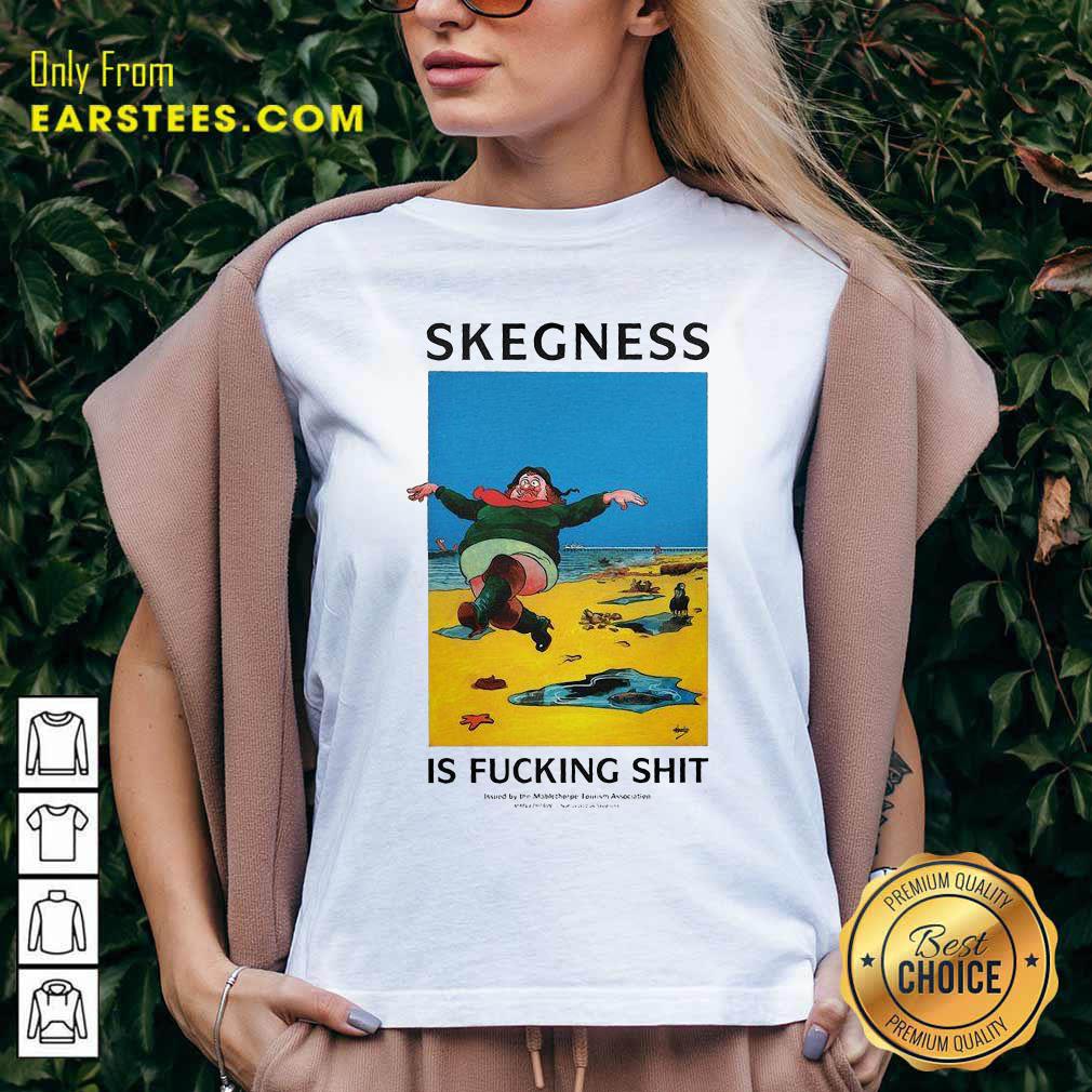 Hot Skegness Is Fucking Shit Shirt - Image 4