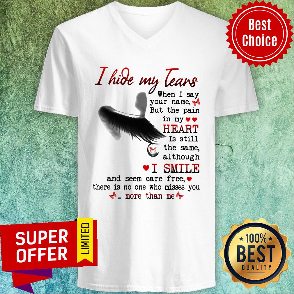 Nice I Hide My Tears When I Say Your Name But The Pain In My Heart Shirt - Image 3